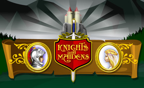 KNIGHTS AND MAIDENS